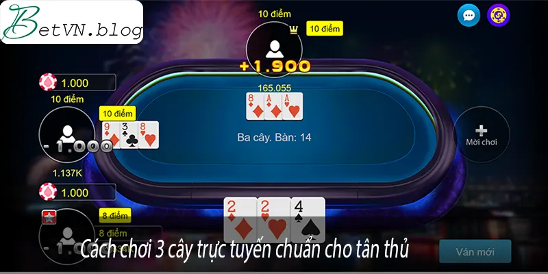 cac-choi-3-cay-truc-tuyen