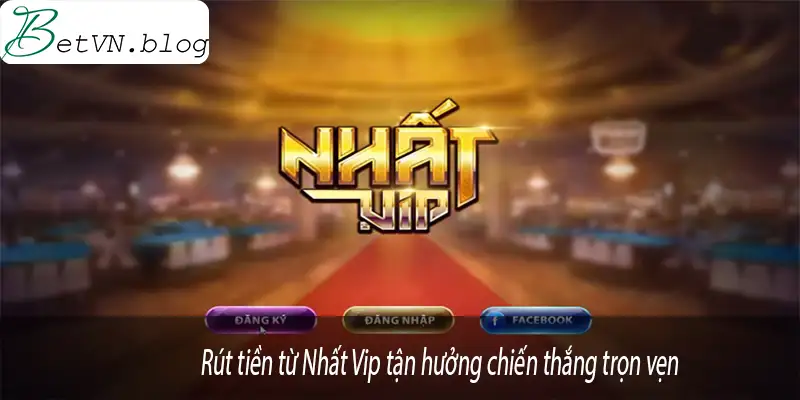 rut-tien-tu-nhat-vip