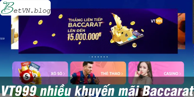 Vt999 với nhiều chương trình ưu ái casino hàng đầu cho game baccarat