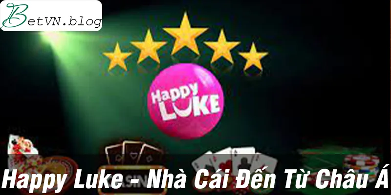 Happy Luke - Nhà Cái Đến Từ Châu Á